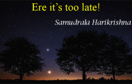 Ere it’s too late!